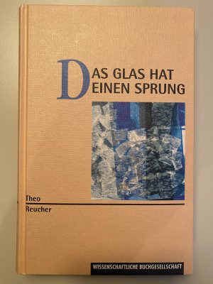 gebrauchtes Buch – Theo Reucher – Das Glas hat einen Sprung