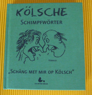 Das Kölsche Schimpfwörterbuch