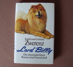 gebrauchtes Buch – Zwerenz, Ingrid und Gerhard – Lord Billy - Der chinesische Hund Roman einer Freundschaft