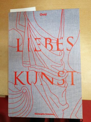 Liebeskunst - In der Übersetzung von Hertzberg/Burger, überarbeitet und reich kommentiert von Tobias Roth, Asmus Trautsch und Melanie Möller