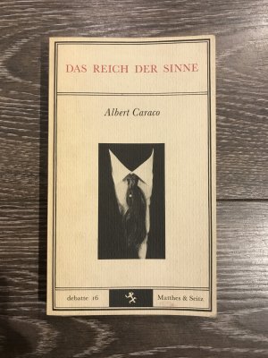 gebrauchtes Buch – Albert Caraco – Das Reich der Sinne - Supplement zur Psychopathia sexualis