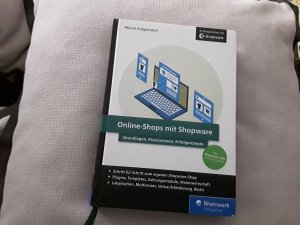 Online-Shops mit Shopware - Das umfassende Handbuch. Alles, was Sie für Ihren erfolgreichen Online-Shop benötigen.