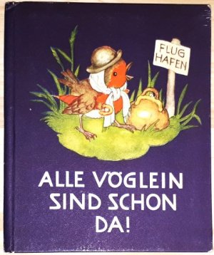 Alle Vöglein sind schon da!.