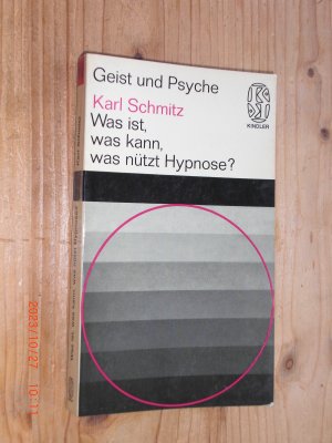 antiquarisches Buch – Karl Schmitz – Kindlers akademische Taschenbuchreihe - Geist und Psyche - Was ist, was kann, was nützt Hypnose?