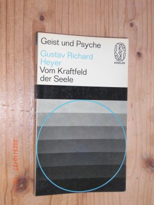 antiquarisches Buch – Heyer, Gustav Richard – Kindlers akademische Taschenbuchreihe - Geist und Psyche - Vom Kraftfeld der Seele. Geist und Psyche