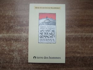 Was habt ihr mit der Welt gemacht? - Zentrierte Gedanken