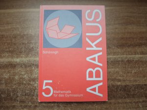 Abakus 5. Schuljahr Mathematik für das Gymnasium.