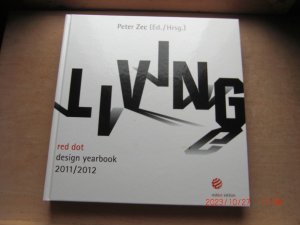 red dot design yearbook 2011/2012: living (Gebundene Ausgabe) Entwurfsinstrumente Architektur Arbeitsarchitektur Entwurfsinstrumente Peter Zec