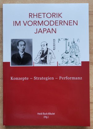 gebrauchtes Buch – Heidi Buck-Albulet – Rhetorik im vormodernen Japan - Konzepte – Strategien - Performanz