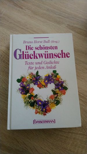 Die schönsten Glückwünsche - Texte und Gedichte für jeden Anlaß