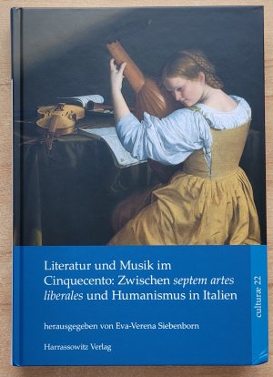 gebrauchtes Buch – Eva-Verena Siebenborn – Literatur und Musik im Cinquecento: Zwischen septem artes liberales und Humanismus in Italien