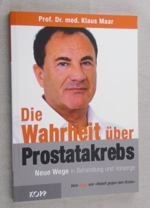 gebrauchtes Buch – Klaus Maar – Die Wahrheit über Prostatakrebs - Neue Wege in Behandlung und Vorsorge