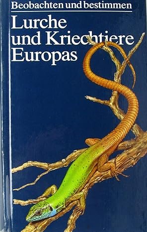 Lurche und Kriechtiere Europas (Beobachten und bestimmen)