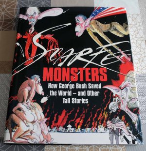 gebrauchtes Buch – Gerald Scarfe – Monsters. How George Bush Saved the World and Other Tall Stories