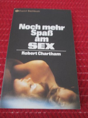 gebrauchtes Buch – Robert Chartham – Noch mehr Spass am Sex.