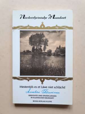 gebrauchtes Buch – Anneliese Thönnissen – Mestentids es et Läwe niet schlächt! - Gedichte und Erzählungen in klevischer Mundart