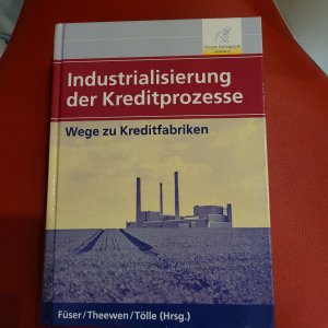 Industrialisierung von Kreditprozessen - Weg zu Kreditfabriken