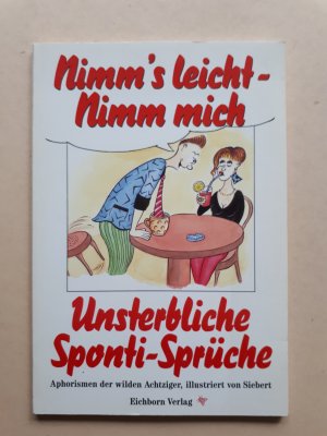 Unsterbliche Sponti-Sprüche