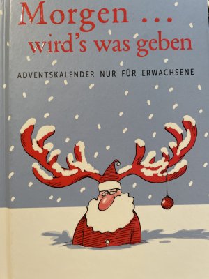 Morgen ... wird´s was geben - Adventskalender nur für Erwachsene