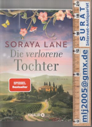 gebrauchtes Buch – Soraya Lane – Die verlorene Tochter. Roman.