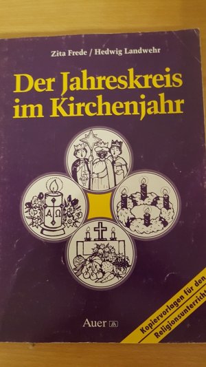 Der Jahreskreis im Kirchenjahr - Kopiervorlagen für den Religionsunterricht in der Grundschule (1. bis 4. Klasse)