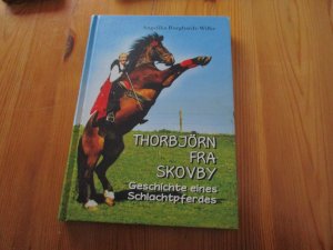 Thorbjörn Fra Skouby - Geschichte eines Schlachtpferdes
