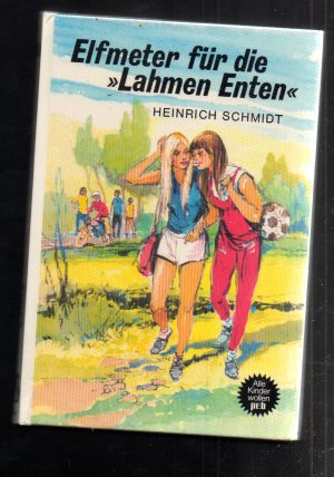 gebrauchtes Buch – Heinrich Schmidt – Elfmeter für die "Lahmen Enten".  Mädchenfussball