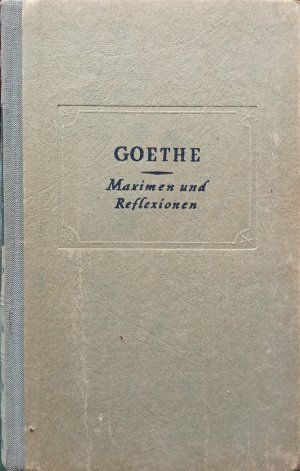 Goethe - Maximen und Reflexionen