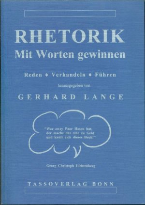 Rhetorik mit Worten gewinnen : Reden - Verhandeln - Führen