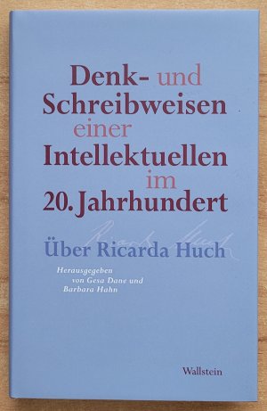 gebrauchtes Buch – Dane, Gesa; Hahn – Denk- und Schreibweisen einer Intellektuellen im 20. Jahrhundert - Über Ricarda Huch