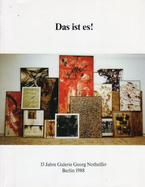 Das ist es!  15 Jahre Galerie Georg Nothelfer