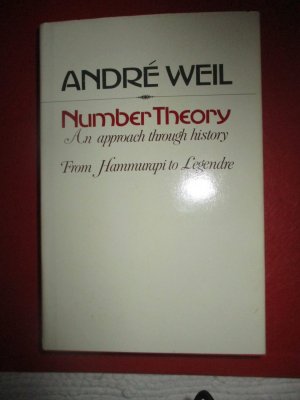 antiquarisches Buch – André Weil – Number Theory An approach through history. From Hammurapi to Legendre