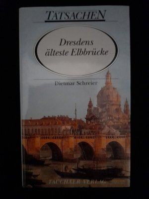 Dresdens älteste Elbbrücke (Tatsachen Nr. 35)