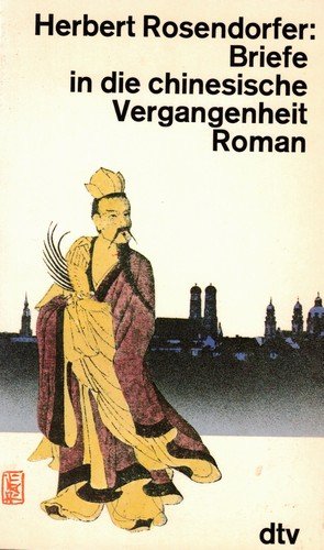 gebrauchtes Buch – Herbert Rosendorfer – Briefe in die chinesische Vergangenheit