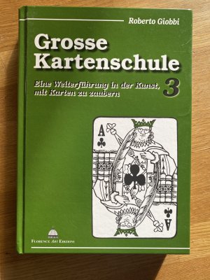 Grosse Kartenschule 3 - Eine Weiterführung in die Kunst, mit den Karten zu zaubern