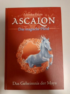 gebrauchtes Buch – Monika Felten – Ascalon – Das magische Pferd. Das Geheimnis der Maya