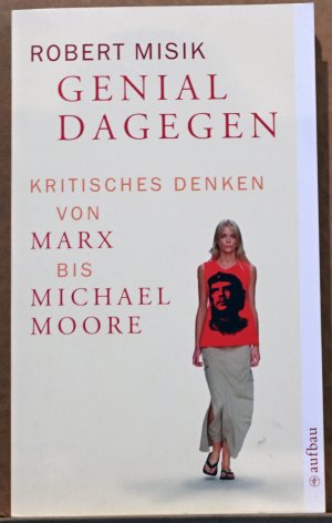 Genial dagegen - Kritisches Denken von Marx bis Michael Moore