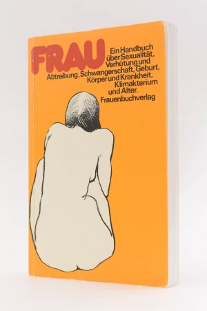 gebrauchtes Buch – Brita Wielopolska und Anette Petersen – Frau. Ein Handbuch über Sexualität, Verhütung und Abtreibung, Schwangerschaft, Geburt, Körper und Krankheit, Klimakterium und Alter