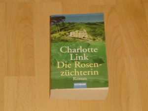 gebrauchtes Buch – Charlotte Link – Die Rosenzüchterin