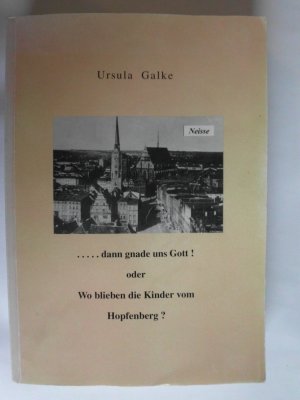 dann gnade uns Gott! Oder Wo blieben die Kinder vom Hopfenberg?