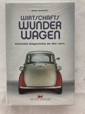 gebrauchtes Buch – Walter Hönscheidt – Wirtschaftswunderwagen - Automobile Zeitgeschichte der 50er Jahre