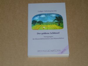 Der goldene Schlüssel - Anregungen für Klassenlehrerinnen und Klassenlehrer - Flensburger Hefte