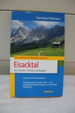 Die schönsten Wanderungen im Eisacktal - Mit Gröden, Villnöß und Wipptal