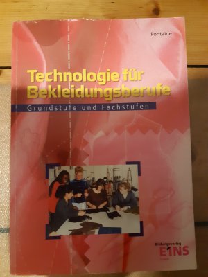 gebrauchtes Buch – Arthur Fontaine – Technologie für Bekleidungsberufe - Grundstufe und Fachstufen: Schülerband