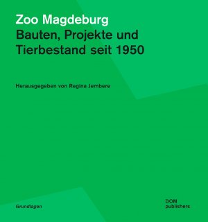 Zoo Zoologischer Garten Magdeburg Bauten, Projekte und Tierbestand seit 1950