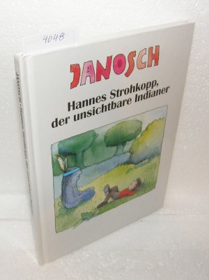 Janosch - Hannes Strohkopp, der unsichtbaare Indianer