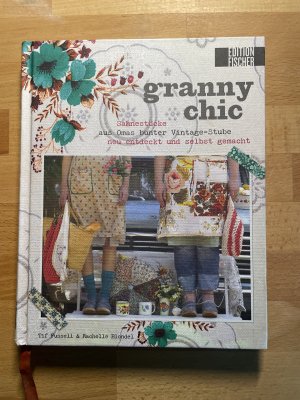 gebrauchtes Buch – Fussell, Tif; Blondel – Granny Chic - Sahnestücke aus Omas bunter Vintage-Stube, neu entdeckt und selbst gemacht