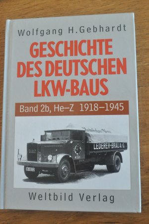 Geschichte des Deutschen LKW-Baus Band 2b HE-Z 1918-1945