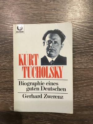 Kurt Tucholsky -- Biographie eines guten Deutschen