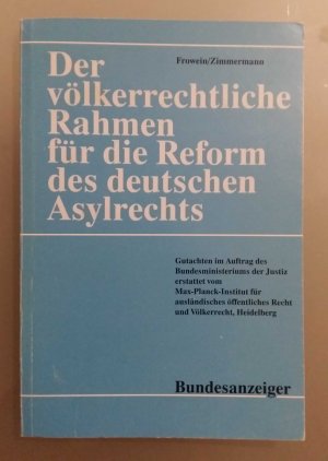 Der völkerrechtliche Rahmen für die Reform des deutschen Asylrechts